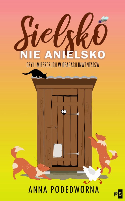 okładka Sielsko, nie anielsko, czyli mieszczuch w oparach inwentarza ebook | epub, mobi | Anna Podedworna