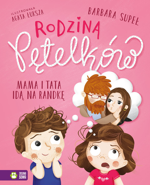okładka Mama i tata idą na randkę. Rodzina Pętelków książka | Barbara Supeł