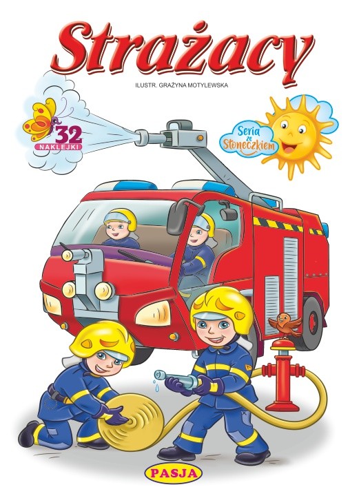 okładka Strażacy. Seria ze Słoneczkiem książka | Kruszewski Włodzimierz