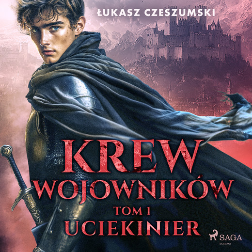 okładka Krew wojowników. Tom 1: Uciekinier audiobook | MP3 | Łukasz Czeszumski