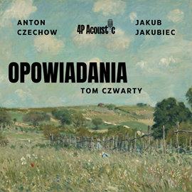 okładka Opowiadania. Tom Czwarty. audiobook | MP3 | Anton Czechow