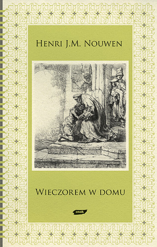 okładka Wieczorem w domu. Dalsze rozważania nad  przypowieścią o synu marnotrawnym książka | Henri J.M. Nouwen