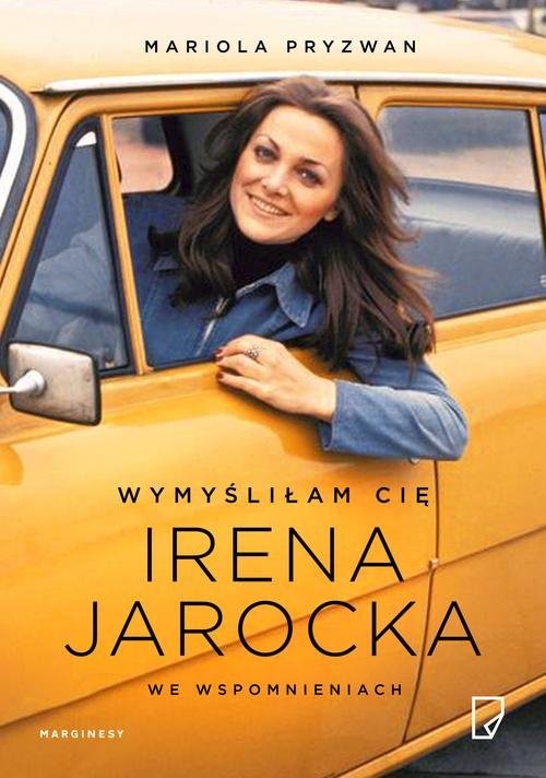 okładka Wymyśliłam Cię Irena Jarocka we wspomnieniach książka | Mariola Pryzwan