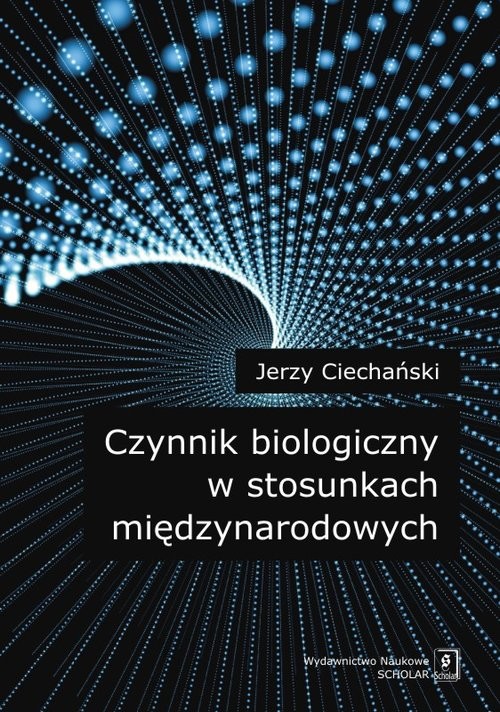 okładka Czynnik biologiczny w stosunkach międzynarodowych książka | Jerzy Ciechański