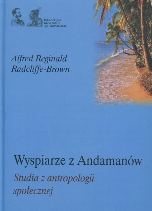okładka Wyspiarze z Andamanów Studia z antropologii społecznej książka | Radcliffe-Brown AlfredReginald