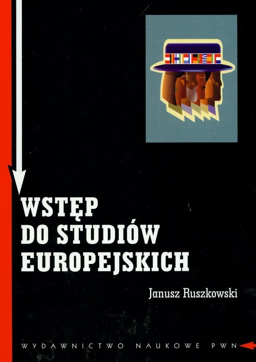 okładka Wstęp do studiów europejskich Zagadnienia teoretyczne i metodologiczne książka | Janusz Ruszkowski