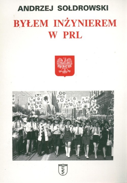 okładka Byłem inżynierem w PRL książka | Andrzej Sołdakowski