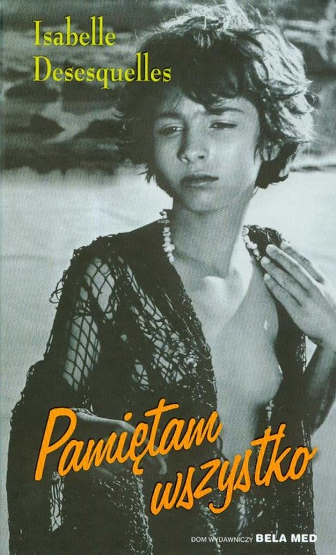 okładka Pamiętam wszystko książka | Isabelle Desesquelles