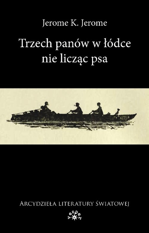 okładka Trzech panów w łódce nie licząc psa książka | Jerome K. Jerome