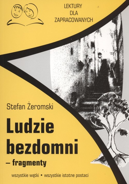 okładka Ludzie bezdomni fragmenty Lektury dla zapracowanych wszystkie wątki wszystkie istotne postacie książka | Stefan Żeromski