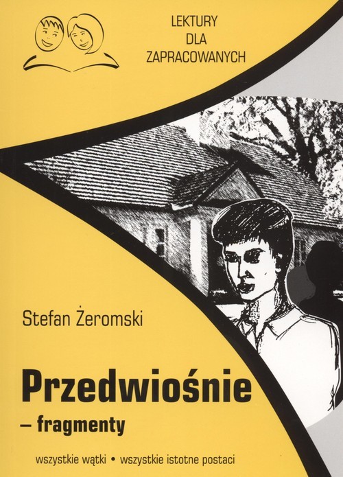 okładka Przedwiośnie fragmenty Lektury dla zapracowanych wszystkie wątki wszystkie istotne postacie książka | Stefan Żeromski
