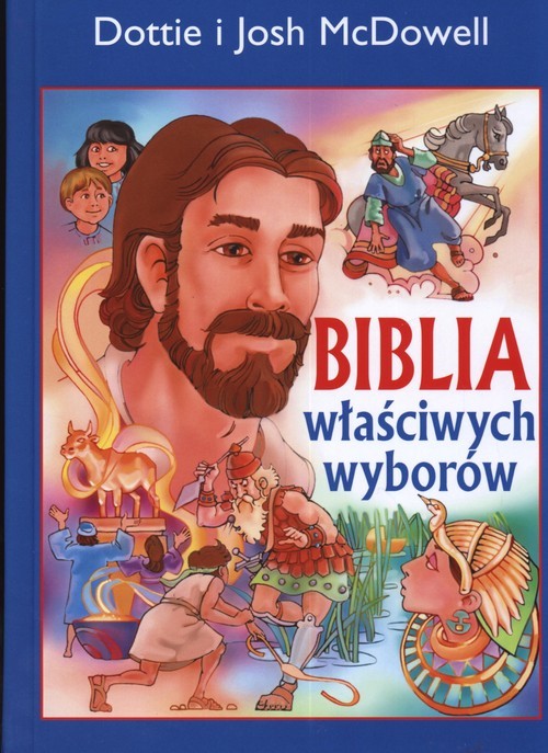okładka Biblia właściwych wyborów książka | Josh McDowell, Dottie McDowell