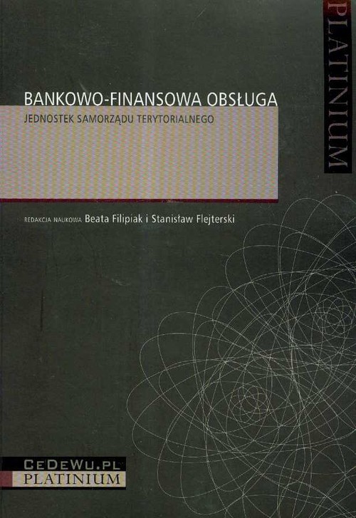 okładka Bankowo-finansowa obsługa jednostek samorządu terytorialnego książka | Beata Filipiak, Stanisław Flejterski