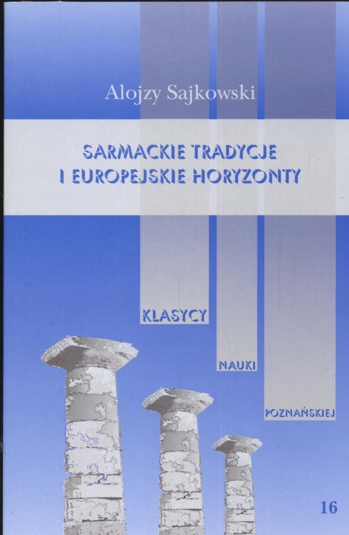 okładka Sarmackie tradycje i europejskie horyzonty książka | Alojzy Sajkowski