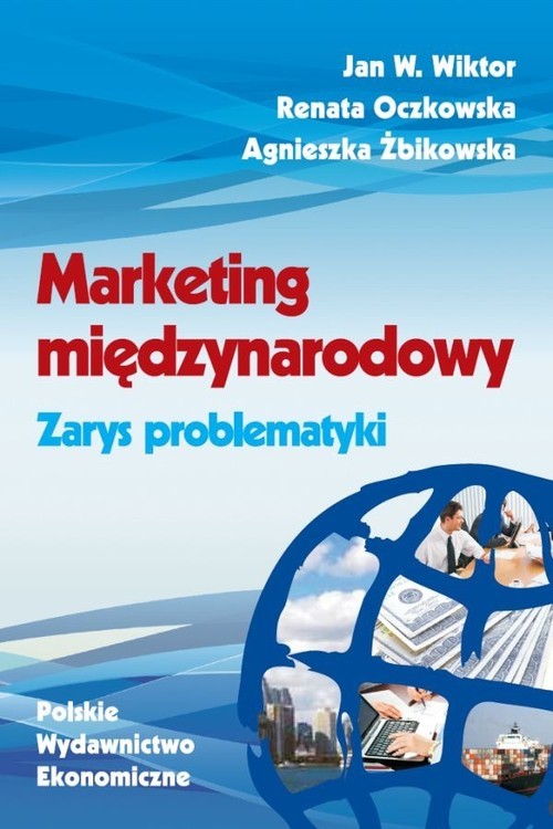 okładka Marketing międzynarodowy Zarys problematyki książka | Wiktor Jan, Renata Oczkowska, Agnieszka Żbikowska