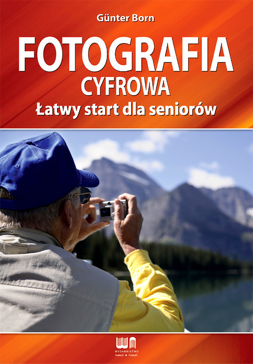 okładka Fotografia cyfrowa Łatwy start dla seniorów książka | Born Gunter