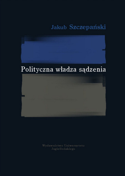 okładka Polityczna władza sądzenia książka | Szczepański Jakub