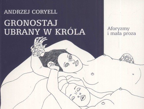 okładka Gronostaj ubrany w króla Aforyzmy i mała proza książka | Andrzej Coryell