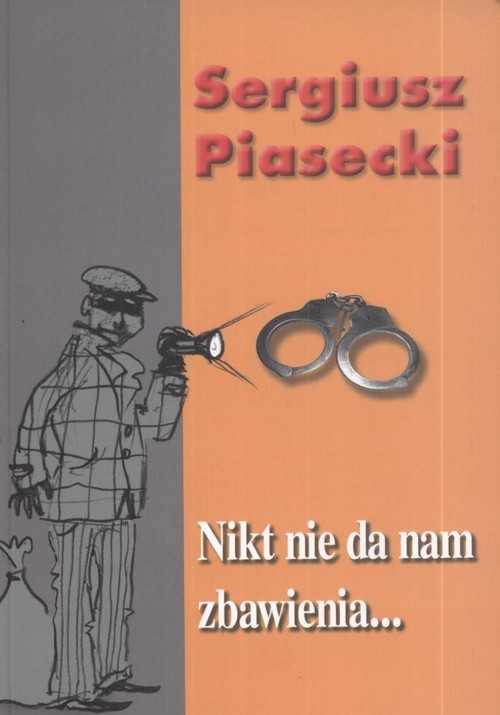 okładka Nikt nie da nam zbawienia książka | Sergiusz Piasecki
