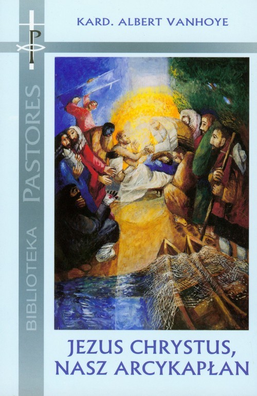okładka Jezus Chrystus nasz arcykapłan Rekolekcje wygłoszone w Watykanie 10-16 lutego 2008 roku książka | Albert Vanhoye