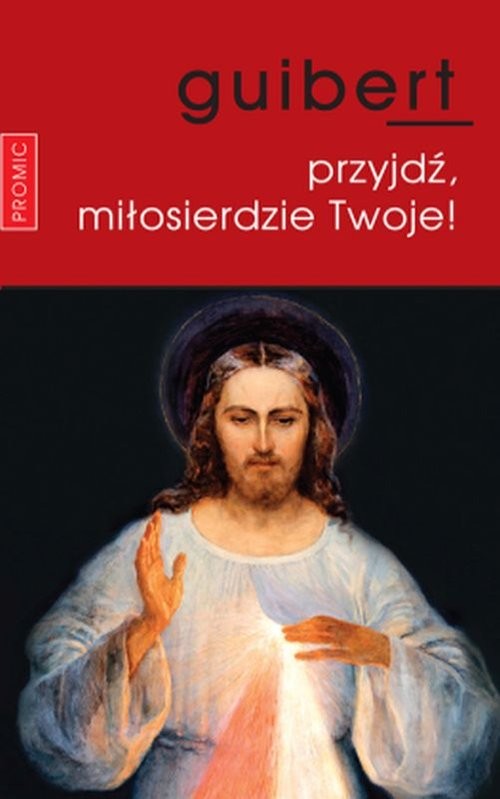okładka Przyjdź, miłosierdzie Twoje! książka | Guibert Joel