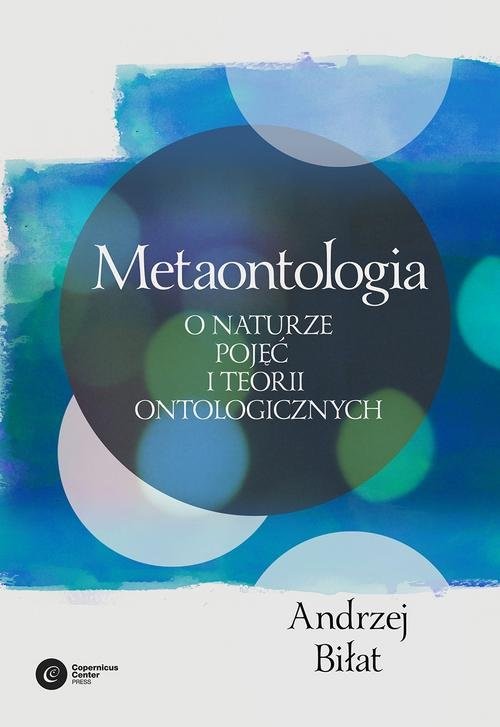 okładka Metaontologia O naturze pojęć i teorii ontologicznych książka | Andrzej Biłat