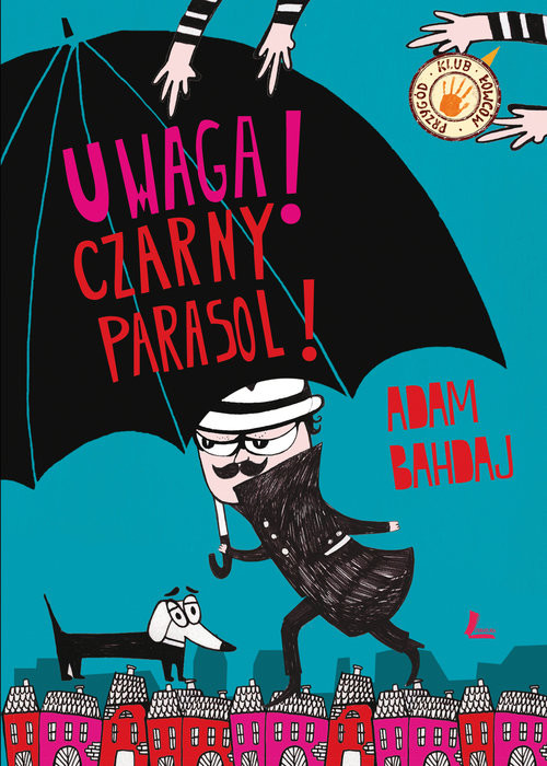 okładka Uwaga Czarny Parasol! książka | Adam Bahdaj