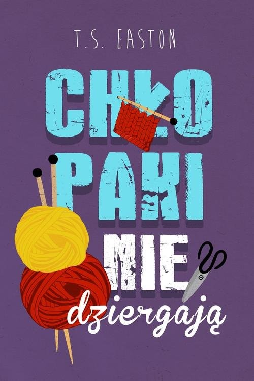 okładka Chłopaki nie dziergają książka | T.S. Easton