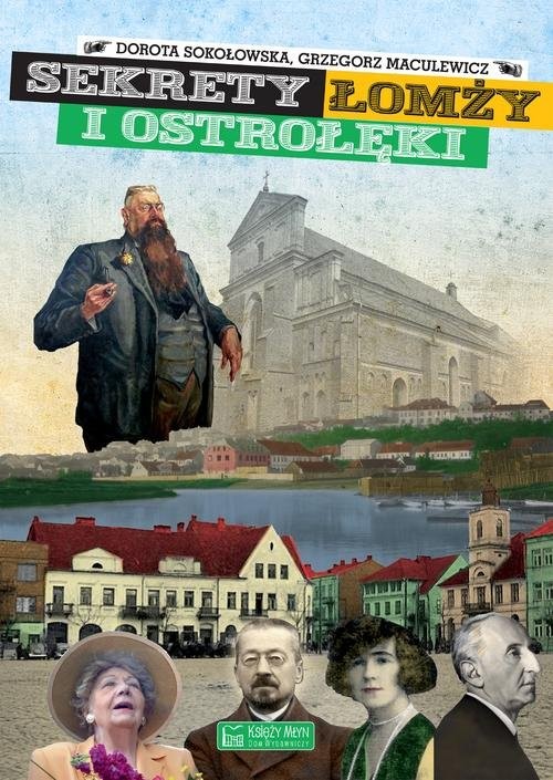 okładka Sekrety Łomży i Ostrołęki książka | Grzegorz Maculewicz, Dorota Sokołowska
