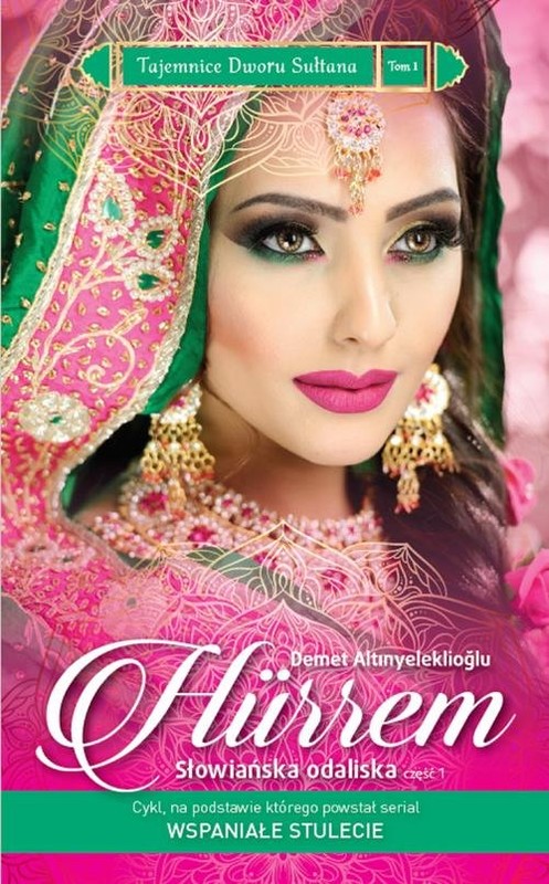 okładka Tajemnice Dworu Sułtana 1 Hürrem Słowiańska odaliska cz.1 książka | Demet Altınyeleklioğlu