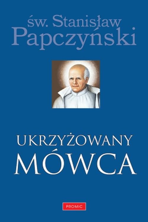 okładka Ukrzyżowany Mówca książka | Papczyński Stanisław