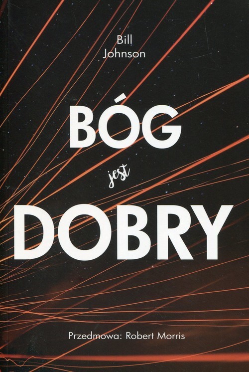 okładka Bóg jest dobry książka | Bill Johnson
