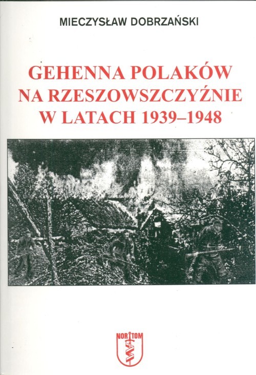 okładka Gehenna Polaków na Rzeszowszczyźnie w latach 1939-1948 książka | Dobrzański Mieczysław