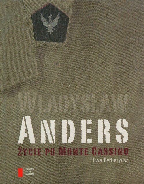 okładka Władysław Anders Życie po Monte Cassino książka | Ewa Berberyusz