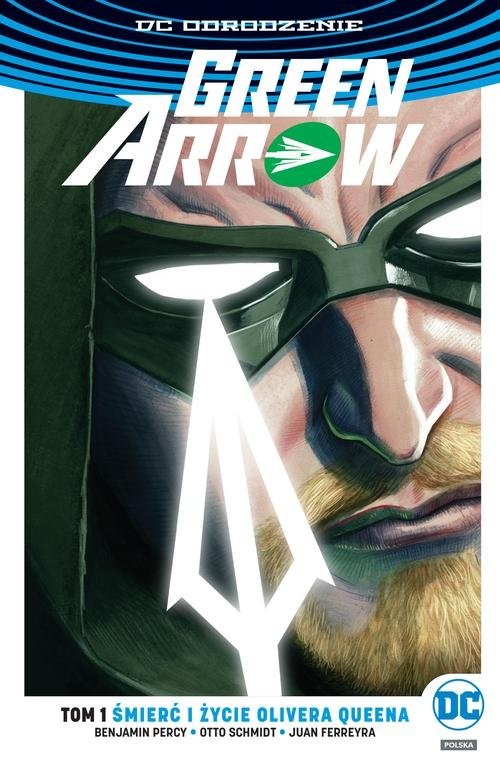 okładka Green Arrow Tom 1 Śmierć i życie Olivera Queena książka | Otto Schmidt