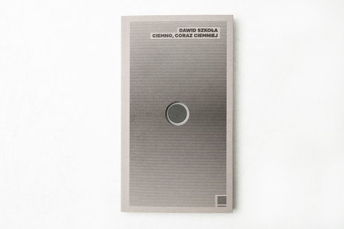 okładka Ciemno, coraz ciemniej książka | Dawid Szkoła