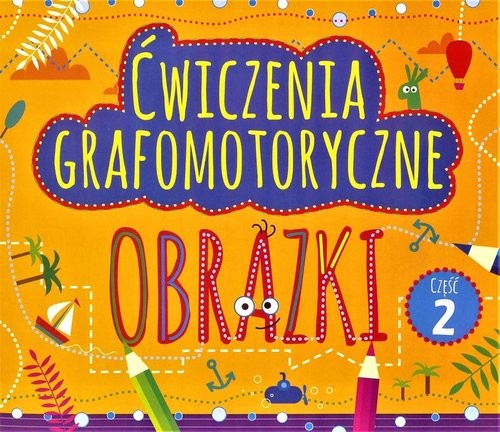 okładka Ćwiczenia grafomotoryczne Obrazki Część 2 książka | Elżbieta Sekuła