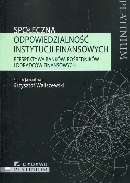 okładka Społeczna odpowiedzialność instytucji finansowych Perspektywa banków, pośredników i doradców finansowych książka