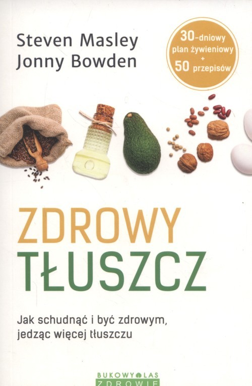 okładka Zdrowy tłuszcz książka | Jonny Bowden, Steven Masley