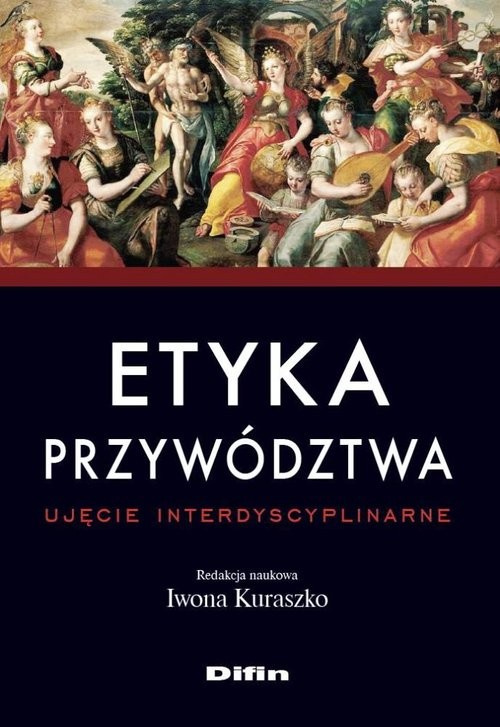 okładka Etyka przywództwa Ujęcie interdyscyplinarne książka