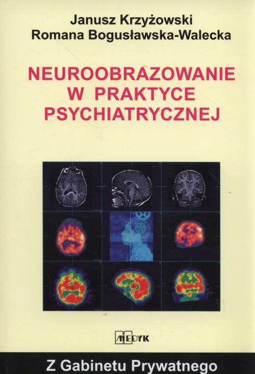 okładka Neuroobrazowanie w praktyce psychiatrycznej książka | Krzyżowski Janusz
