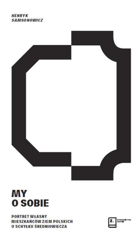 okładka My o sobie Portret własny mieszkańców ziem polskich u schyłku średniowiecza książka | Henryk Samsonowicz