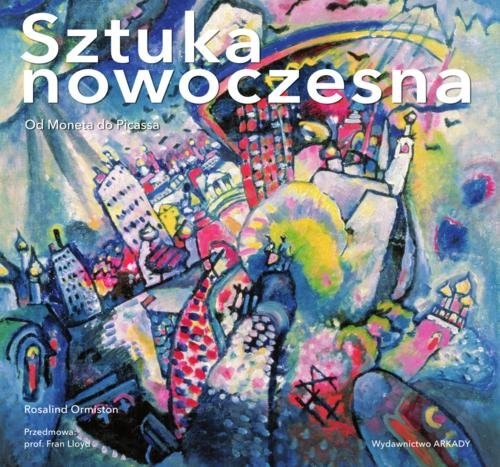 okładka Sztuka nowoczesna Od Moneta do Picassa książka | Ormiston Rosalind
