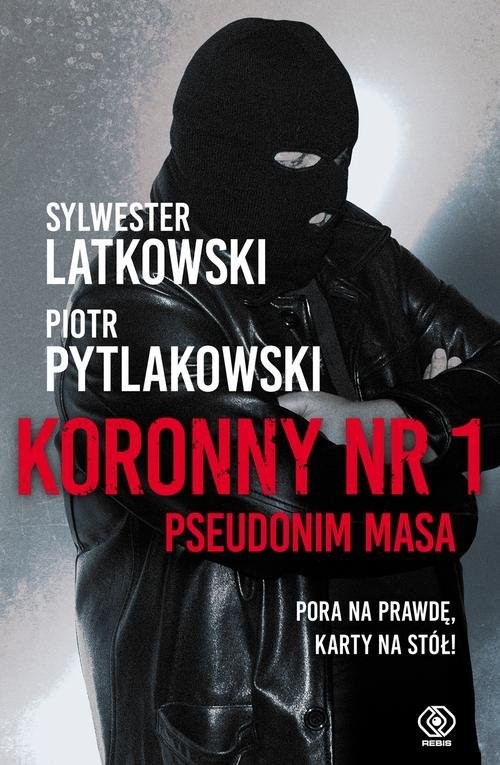okładka Koronny nr 1 Pseudonim Masa książka | Piotr Pytlakowski, Sylwester Latkowski