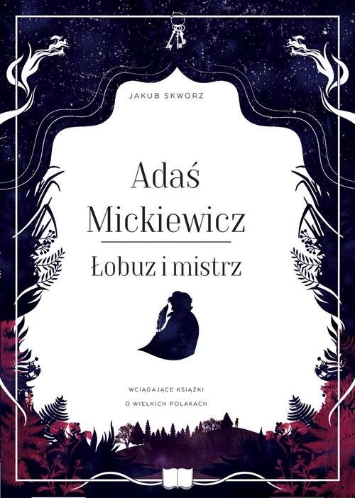 okładka Adaś Mickiewicz Łobuz i mistrz książka | Jakub Skworz