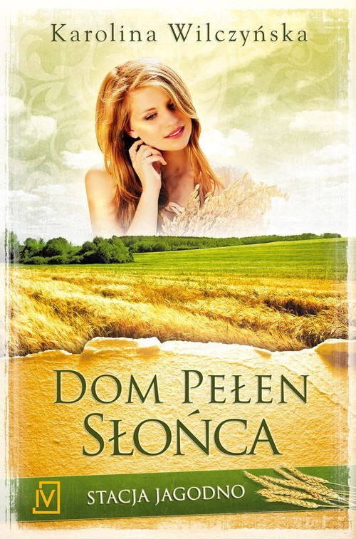 okładka Stacja Jagodno Tom 6 Dom pełen słońca książka | Karolina Wilczyńska