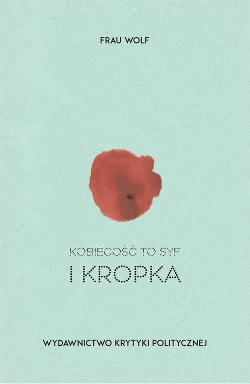 okładka Kobiecość to syf i kropka książka | Frau Wolf