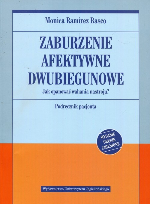 okładka Zaburzenie afektywne dwubiegunowe Jak opanować wahania nastroju. Podręcznik pacjenta książka | Basco MonicaRamirez