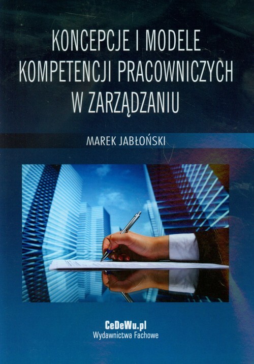 okładka Koncepcje i modele kompetencji pracowniczych w zarządzaniu książka | Marek Jabłoński