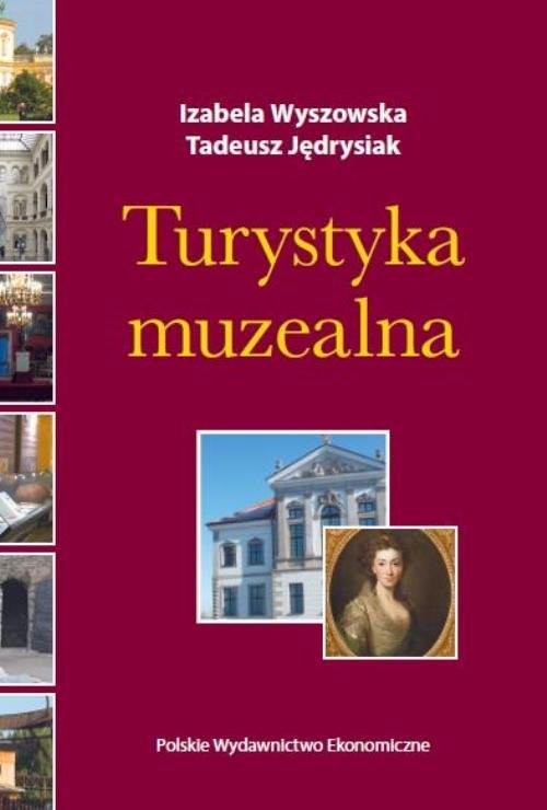 okładka Turystyka muzealna książka | Tadeusz Jędrysiak, Izabela Wyszowska